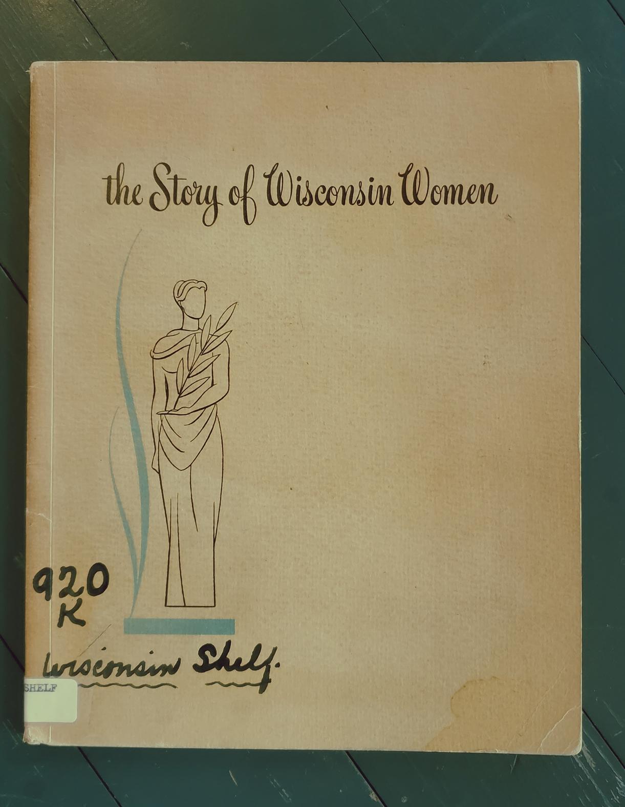 Historic Reference Book - The Story of Women in Wisconsin